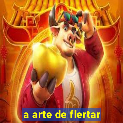 a arte de flertar